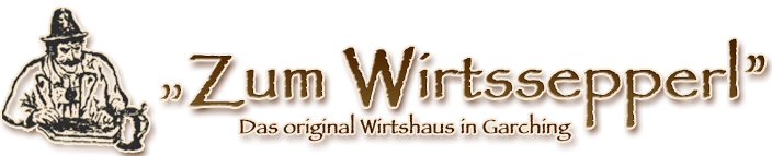 Zum Wirtssepperl – das original Wirtshaus in Garching
